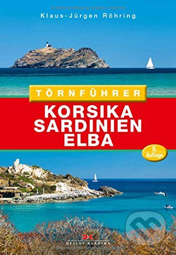 Kniha: Tornfuhrer Korsika Sardinien Elba (Klaus-Jürgen Röhring). Delius Klasing, 2018 Kniha: Tornfuhrer Korsika Sardinien Elba (Klaus-Jürgen Röhring). Delius Klasing, 2018