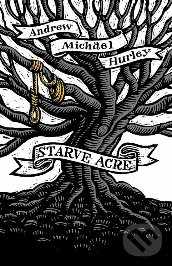 Kniha: Starve Acre (Andrew Michael Hurley). John Murray, 2019 Kniha: Starve Acre (Andrew Michael Hurley). John Murray, 2019