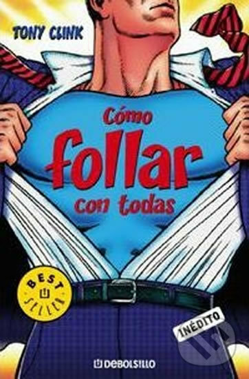 Kniha: Cómo follar con todas (Tony Clink). Debolsillo, 2008 Kniha: Cómo follar con todas (Tony Clink). Debolsillo, 2008