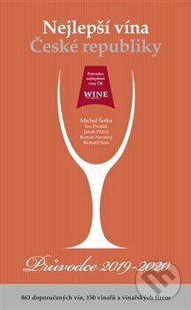 Kniha: Nejlepší vína České republiky - Průvodce 2019/2020 (Michal kolektiv a Šetka). WINE & Degustation, 2019 Kniha: Nejlepší vína České republiky - Průvodce 2019/2020 (Michal kolektiv a Šetka). WINE & Degustation, 2019
