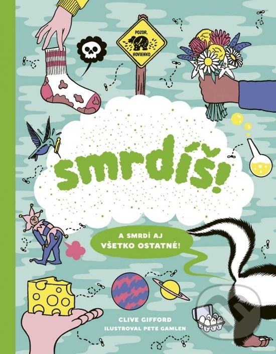 Kniha: Smrdíš! (Clive Gifford). Stonožka, 2019 Kniha: Smrdíš! (Clive Gifford). Stonožka, 2019