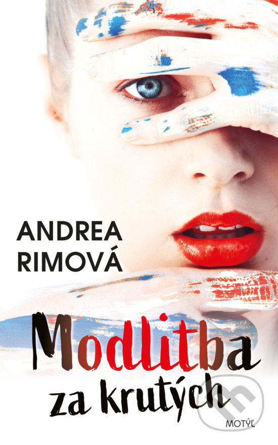 Kniha: Modlitba za krutých (Andrea Rimová). Motýľ, 2020 Kniha: Modlitba za krutých (Andrea Rimová). Motýľ, 2020