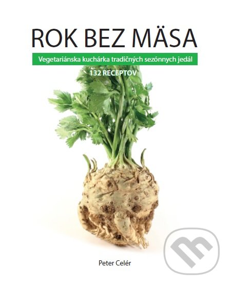 Kniha: Rok bez mäsa (Peter Celér). Peter Vališ, 2019 Kniha: Rok bez mäsa (Peter Celér). Peter Vališ, 2019