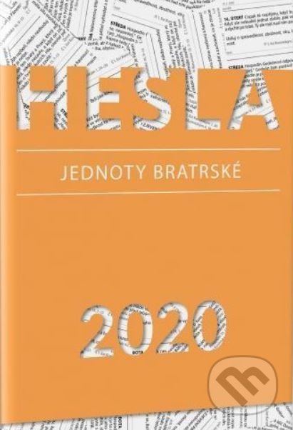 Kniha: Hesla Jednoty bratrské 2020 (Jednota bratrská). Jednota bratrská, 2019 Kniha: Hesla Jednoty bratrské 2020 (Jednota bratrská). Jednota bratrská, 2019