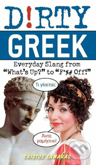 Kniha: Dirty Greek (Cristos Samaras). Ulysses, 2013 Kniha: Dirty Greek (Cristos Samaras). Ulysses, 2013