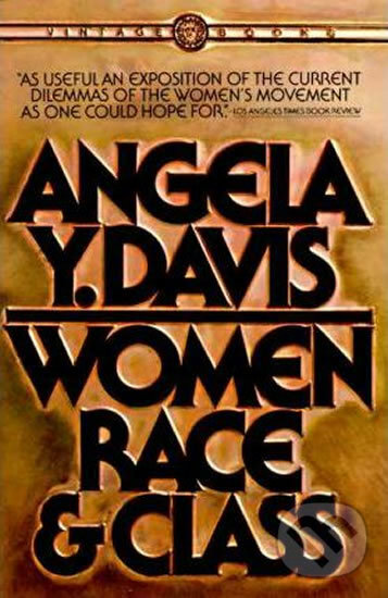 Kniha: Women, Race & Class (Angela Y. Davis). Ballantine, 1983 Kniha: Women, Race & Class (Angela Y. Davis). Ballantine, 1983