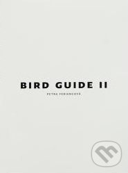 Kniha: Bird Guide II (Petra Feriancová). Sputnik Editions, 2014 Kniha: Bird Guide II (Petra Feriancová). Sputnik Editions, 2014