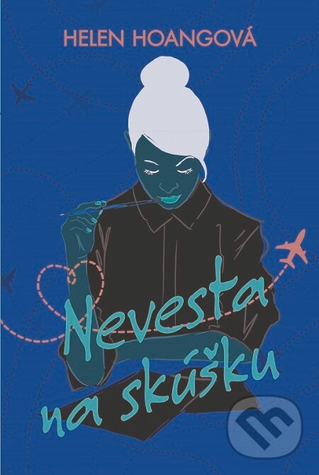 E-kniha: Nevesta na skúšku (Helen Hoang). Fortuna Libri, 2019 E-kniha: Nevesta na skúšku (Helen Hoang). Fortuna Libri, 2019