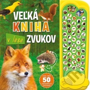 Kniha: Veľká kniha zvukov v lese (Svojtka&Co.). Svojtka&Co., 2019 Kniha: Veľká kniha zvukov v lese (Svojtka&Co.). Svojtka&Co., 2019