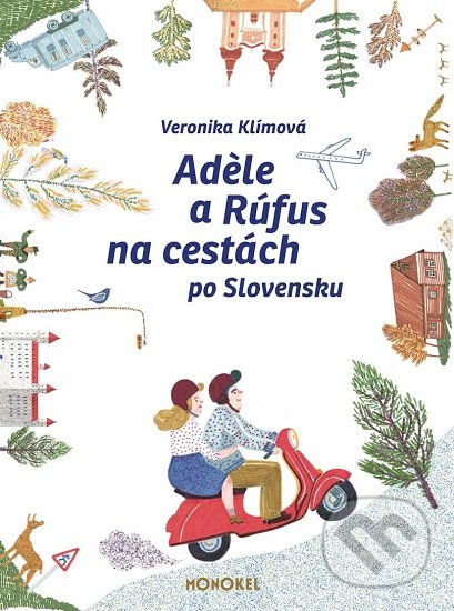 Kniha: Adele a Rúfus na cestách po Slovensku (Veronika Klímová). Monokel, 2019 Kniha: Adele a Rúfus na cestách po Slovensku (Veronika Klímová). Monokel, 2019