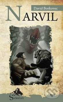 Kniha: Narvil - Sága Sirionů III. (David Borkovec). Sidrilon, 2019 Kniha: Narvil - Sága Sirionů III. (David Borkovec). Sidrilon, 2019