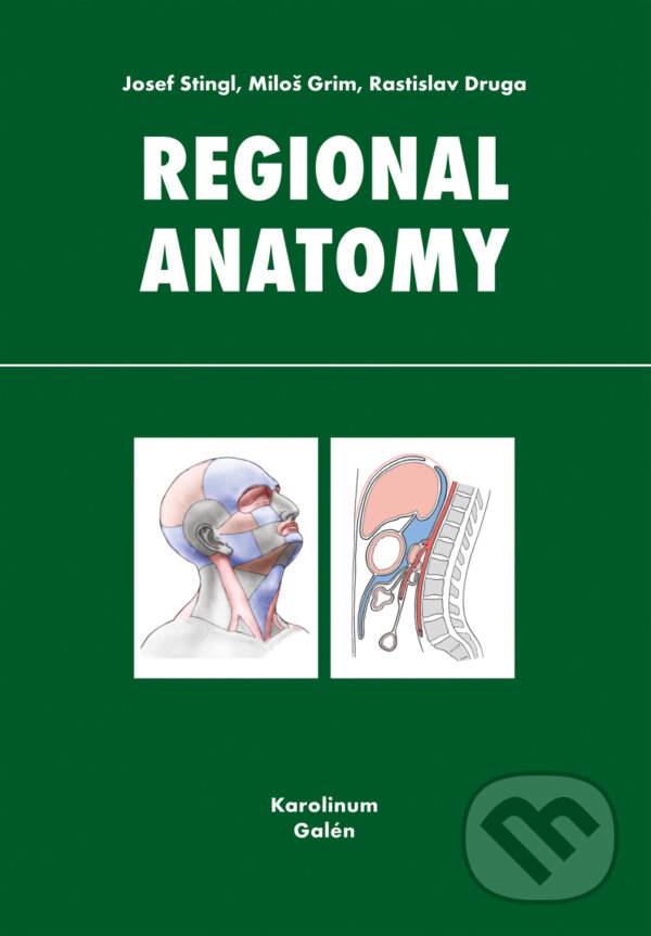 E-kniha: Regional anatomy (Josef Stingl, Miloš Grim a Rastislav Druga). Galén, 2012 E-kniha: Regional anatomy (Josef Stingl, Miloš Grim a Rastislav Druga). Galén, 2012