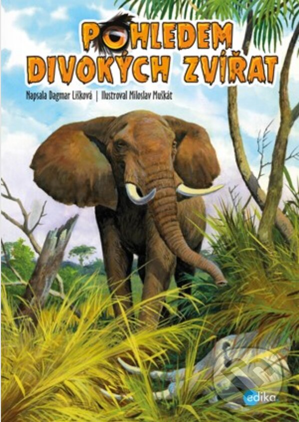E-kniha: Pohledem divokých zvířat (Autorský kolektív). Edika, 2019 E-kniha: Pohledem divokých zvířat (Autorský kolektív). Edika, 2019