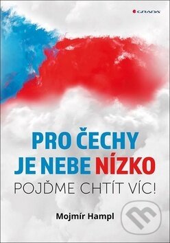 E-kniha: Pro Čechy je nebe nízko (Mojmír Hampl). Grada, 2019 E-kniha: Pro Čechy je nebe nízko (Mojmír Hampl). Grada, 2019