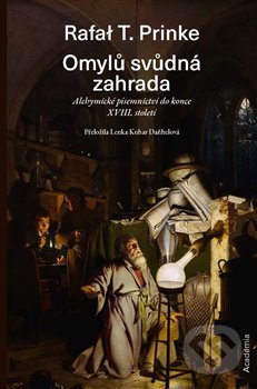Kniha: Omylů svůdná zahrada (Rafał T. Prinke). Academia, 2019 Kniha: Omylů svůdná zahrada (Rafał T. Prinke). Academia, 2019