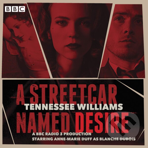 Audiokniha: A Streetcar Named Desire (Tennessee Williams). BBC Books, 2018 Audiokniha: A Streetcar Named Desire (Tennessee Williams). BBC Books, 2018