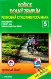 Košice, Dolný Zemplín - cykloturistická mapa č. 5 (Autorský kolektiv). VKÚ Harmanec, 2001 Košice, Dolný Zemplín - cykloturistická mapa č. 5 (Autorský kolektiv). VKÚ Harmanec, 2001