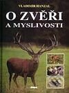 Kniha: O zvěři a myslivosti (Vladimír Hanzal). Dona Kniha: O zvěři a myslivosti (Vladimír Hanzal). Dona