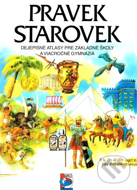 Pravek, starovek (VKÚ Harmanec). VKÚ Harmanec, 2001 Pravek, starovek (VKÚ Harmanec). VKÚ Harmanec, 2001