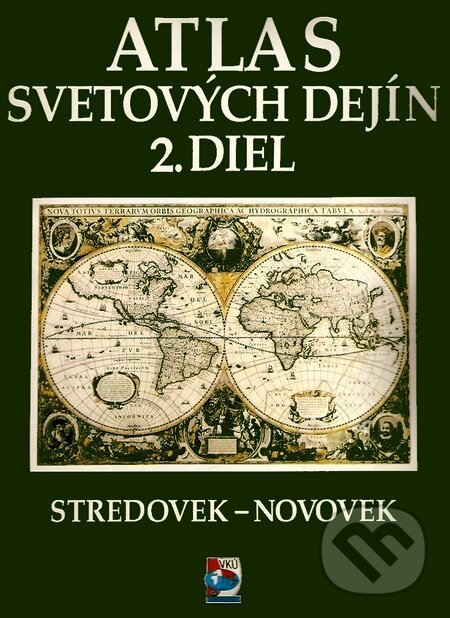 Atlas svetových dejín 2 (Autorský kolektiv). VKÚ Harmanec, 2001 Atlas svetových dejín 2 (Autorský kolektiv). VKÚ Harmanec, 2001