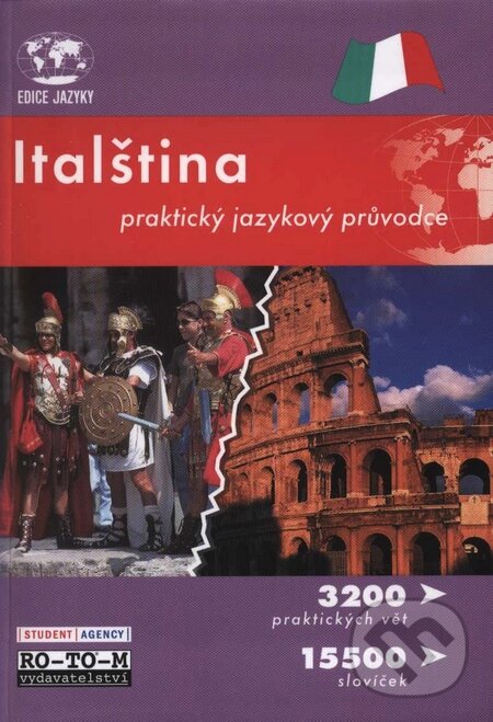 Kniha: Italština - praktický jazykový průvodce (Autorský kolektiv). RO-TO-M, 2004 Kniha: Italština - praktický jazykový průvodce (Autorský kolektiv). RO-TO-M, 2004