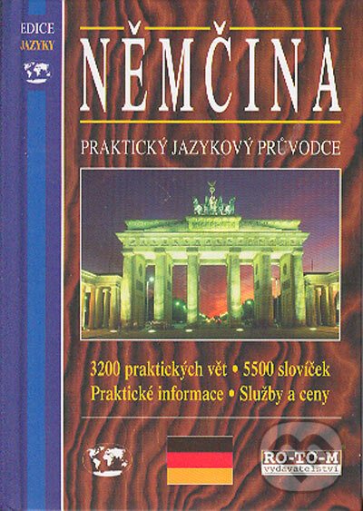 Kniha: Němčina - praktický jazykový průvodce (Autorský kolektiv). RO-TO-M, 2000 Kniha: Němčina - praktický jazykový průvodce (Autorský kolektiv). RO-TO-M, 2000