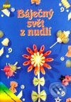 Kniha: Báječný svět z nudlí (Autorský kolektiv). Anagram, 2000 Kniha: Báječný svět z nudlí (Autorský kolektiv). Anagram, 2000