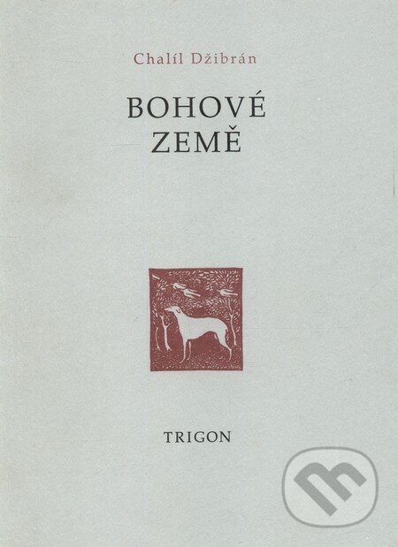 Kniha: Bohové země (Chalíl Džibrán). Trigon, 2001 Kniha: Bohové země (Chalíl Džibrán). Trigon, 2001