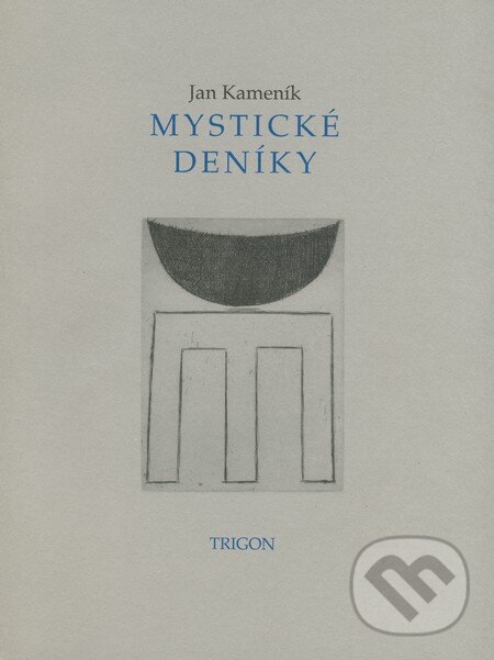 Kniha: Mystické deníky (Jan Kameník). Trigon, 2001 Kniha: Mystické deníky (Jan Kameník). Trigon, 2001