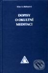 Kniha: Dopisy o okultní meditaci (Alice A. Bailey). Trigon, 2001 Kniha: Dopisy o okultní meditaci (Alice A. Bailey). Trigon, 2001