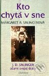 Kniha: Kto chytá v sne (Margaret A. Salinger). Slovenský spisovateľ, 2001 Kniha: Kto chytá v sne (Margaret A. Salinger). Slovenský spisovateľ, 2001