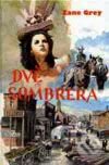 Kniha: Dvě Sombrera (Zane Grey). Návrat, 1994 Kniha: Dvě Sombrera (Zane Grey). Návrat, 1994