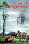 Kniha: Vysočina divokých koní (Zane Grey). Návrat, 1994 Kniha: Vysočina divokých koní (Zane Grey). Návrat, 1994