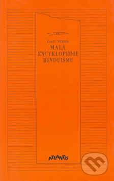 Kniha: Malá encyklopedie Hinduismu (Karel Werner). Atlantis, 1996 Kniha: Malá encyklopedie Hinduismu (Karel Werner). Atlantis, 1996