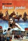 Kniha: Štvaní jezdci (Max Brand). Návrat, 1997 Kniha: Štvaní jezdci (Max Brand). Návrat, 1997