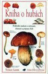 Kniha: Kniha o hubách (Anna Del Conte a Thomas Laessoe). Fortuna Print, 2000 Kniha: Kniha o hubách (Anna Del Conte a Thomas Laessoe). Fortuna Print, 2000