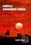 Kniha: Světla západních hvězd (Zane Grey). Návrat, 1999 Kniha: Světla západních hvězd (Zane Grey). Návrat, 1999