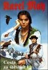 Kniha: Cesta za štěstím-1 (Karel May). Návrat, 1997 Kniha: Cesta za štěstím-1 (Karel May). Návrat, 1997