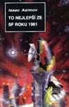 Kniha: To nejlepší ze SF roku 1961 (Isaac Asimov). Návrat, 1995 Kniha: To nejlepší ze SF roku 1961 (Isaac Asimov). Návrat, 1995