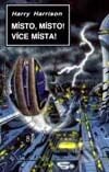 Kniha: Místo, místo! Více místa (Harry Harrison). Návrat, 1995 Kniha: Místo, místo! Více místa (Harry Harrison). Návrat, 1995