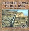 Kniha: Starověké stavby včera a dnes (Stefania a Dominic Perringovci). Fortuna Print Kniha: Starověké stavby včera a dnes (Stefania a Dominic Perringovci). Fortuna Print
