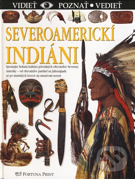 Kniha: Severoamerickí Indiáni (David Murdoch). Fortuna Print, 2002 Kniha: Severoamerickí Indiáni (David Murdoch). Fortuna Print, 2002