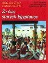 Kniha: Za čias starých Egypťanov (Pierre Miquel). Fortuna Print Kniha: Za čias starých Egypťanov (Pierre Miquel). Fortuna Print