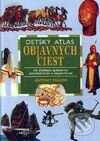 Kniha: Detský atlas objavných ciest (Antony Mason). Fortuna Print Kniha: Detský atlas objavných ciest (Antony Mason). Fortuna Print