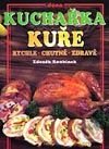 Kniha: Kuchařka - Kuře rychle, chutně, zdravě (Zdeněk Roubínek). Dona Kniha: Kuchařka - Kuře rychle, chutně, zdravě (Zdeněk Roubínek). Dona