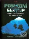 Kniha: Poslední sestup (Bernie Chowdhury). Jota, 2001 Kniha: Poslední sestup (Bernie Chowdhury). Jota, 2001