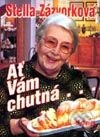 Kniha: Ať Vám chutná... (Stella Zázvorková). Dona Kniha: Ať Vám chutná... (Stella Zázvorková). Dona