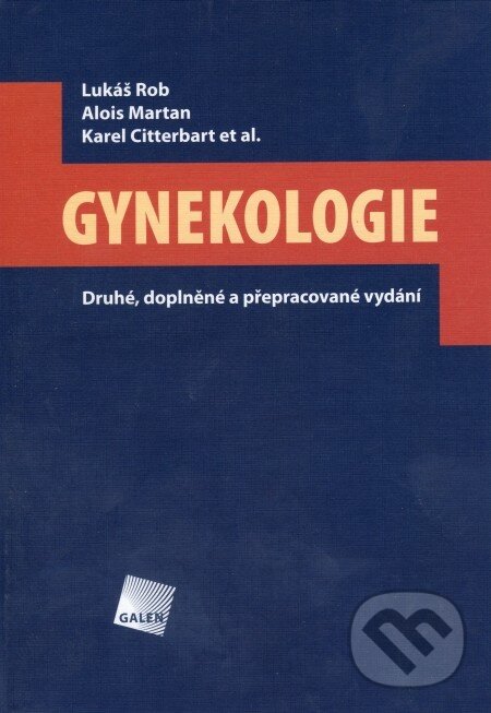 Kniha: Gynekologie (Alois Martan, Karel Citterbart, Lukáš Rob a kolektiv). Galén, 2008 Kniha: Gynekologie (Alois Martan, Karel Citterbart, Lukáš Rob a kolektiv). Galén, 2008