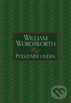 Kniha: Podzemní hudba (William Wordsworth). BB/art, 2009 Kniha: Podzemní hudba (William Wordsworth). BB/art, 2009