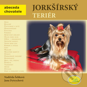 Kniha: Jorkšírský teriér (Naděžda Šebková). Robimaus Kniha: Jorkšírský teriér (Naděžda Šebková). Robimaus
